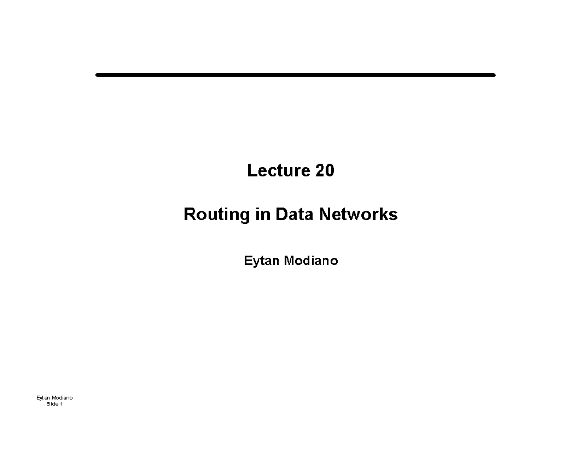 Lecture 20 Routing in Data Networks - Lecture 20 Routing in Data ...