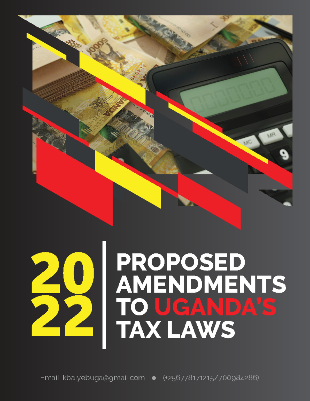 Proposed Amendments TO Uganda'S TAX LAWS 2022 PROPOSED AMENDMENTS TO