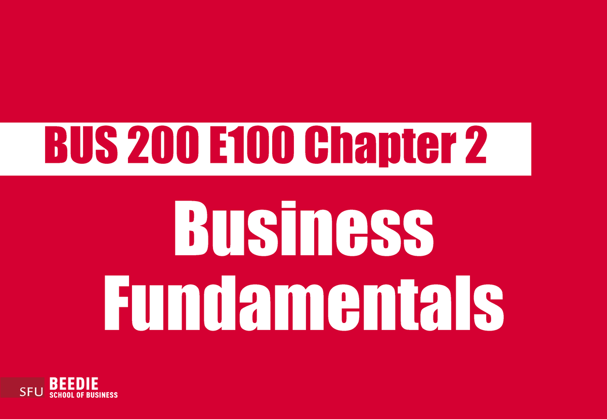 BUS 200 Week 2 Slides R1 - Business Fundamentals BUS 200 E100 Chapter 2 ...