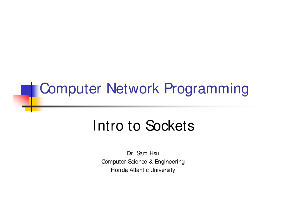 Intro Sock - Computer Network Programming Intro to Sockets Dr. Sam Hsu ...