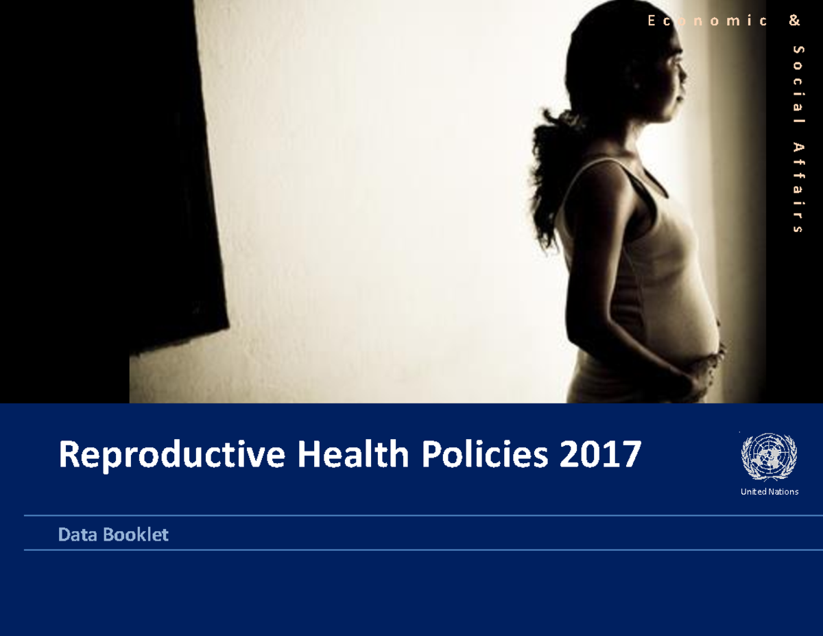 Reproductive health policies 2017 data booklet Reproductive Health