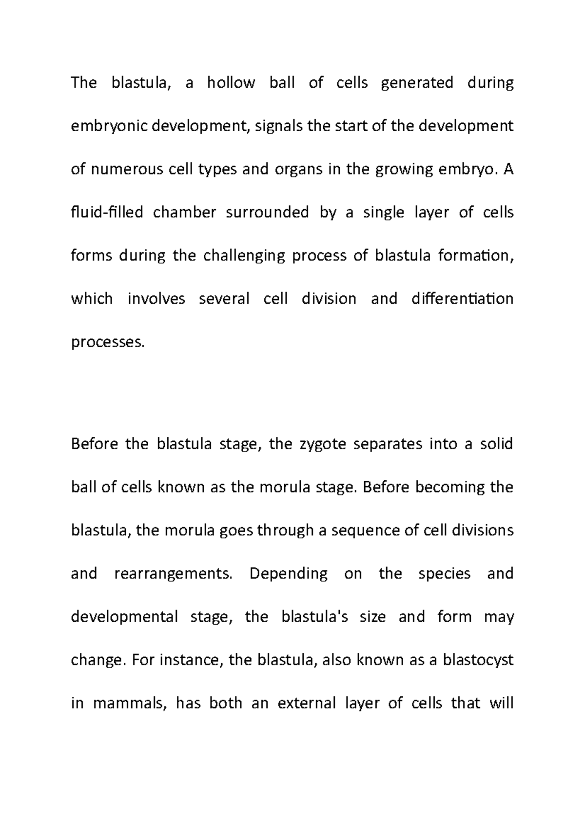 The blastula ank The blastula, a hollow ball of cells generated