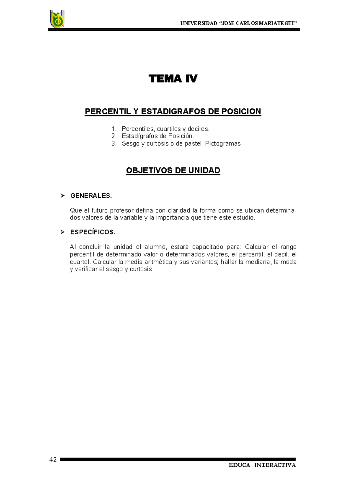 TEMA IV Percentil Y Estadigrafos DE Posicion - 42 TEMA IV PERCENTIL Y  ESTADIGRAFOS DE POSICION 1. - Studocu