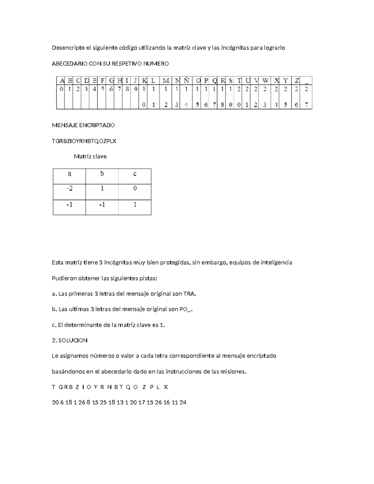 Desencripte el siguiente código utilizando la matriz clave y las ...