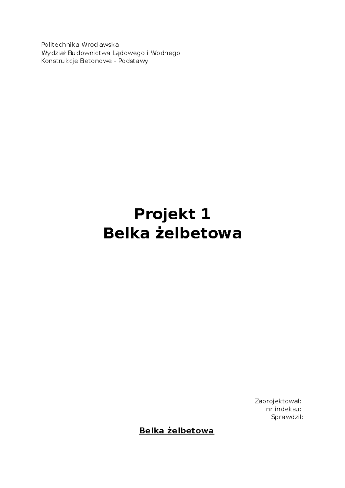 Projekt 1 - belka żelbetowa - Politechnika Wrocławska Wydział