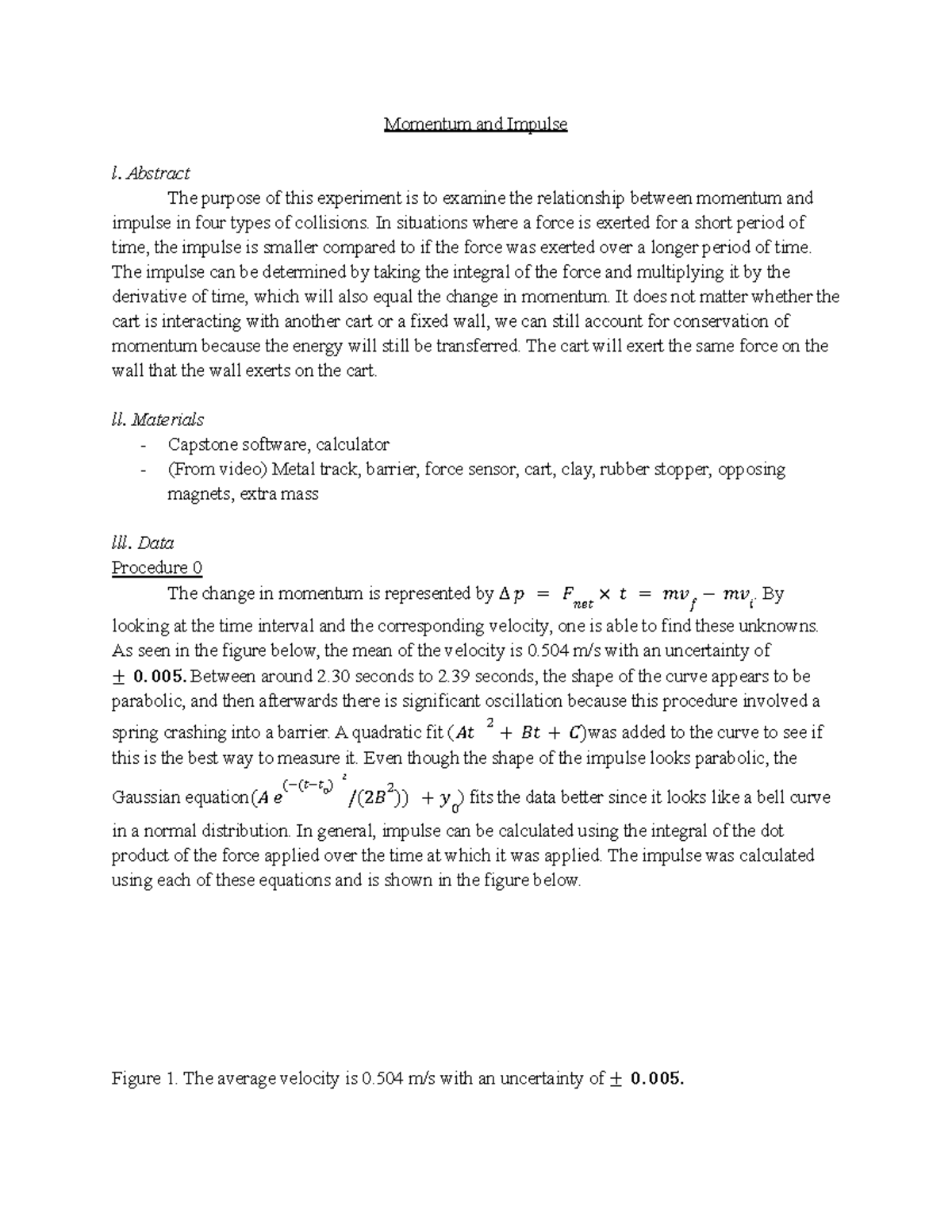 Lab 10 Physics Lab Report Momentum and Impulse l. Abstract The purpose of this experiment is