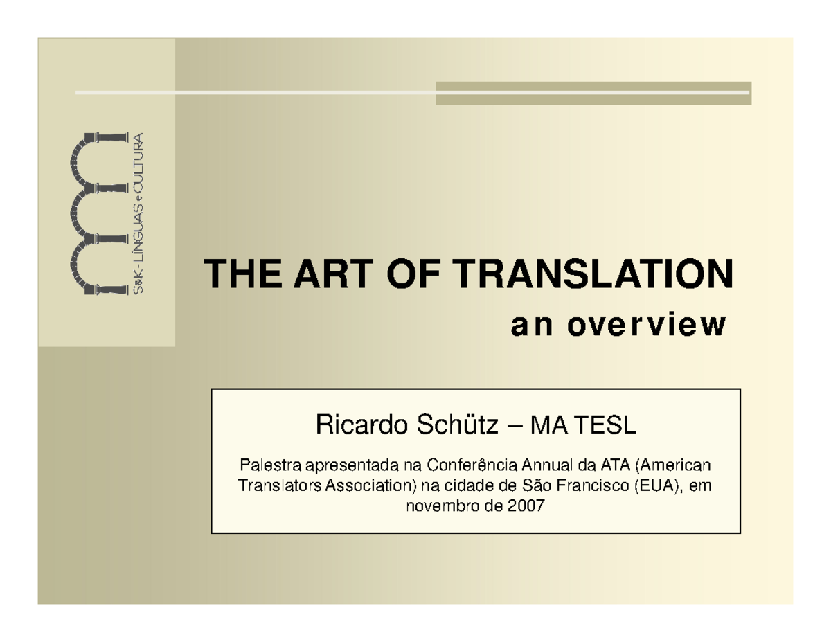 1 A Arte de Traduzir - THE ART OF TRANSLATION Ricardo Schütz – MA TESL ...