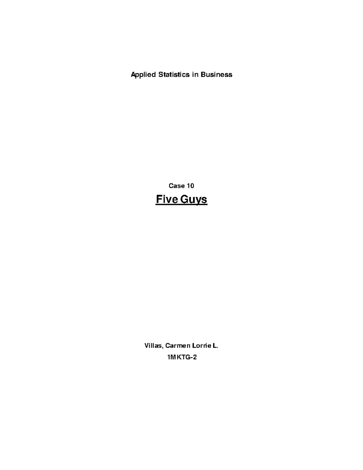 1MKTG-2 Module 10 FIVE GUYS Villas - Applied Statistics in Business ...