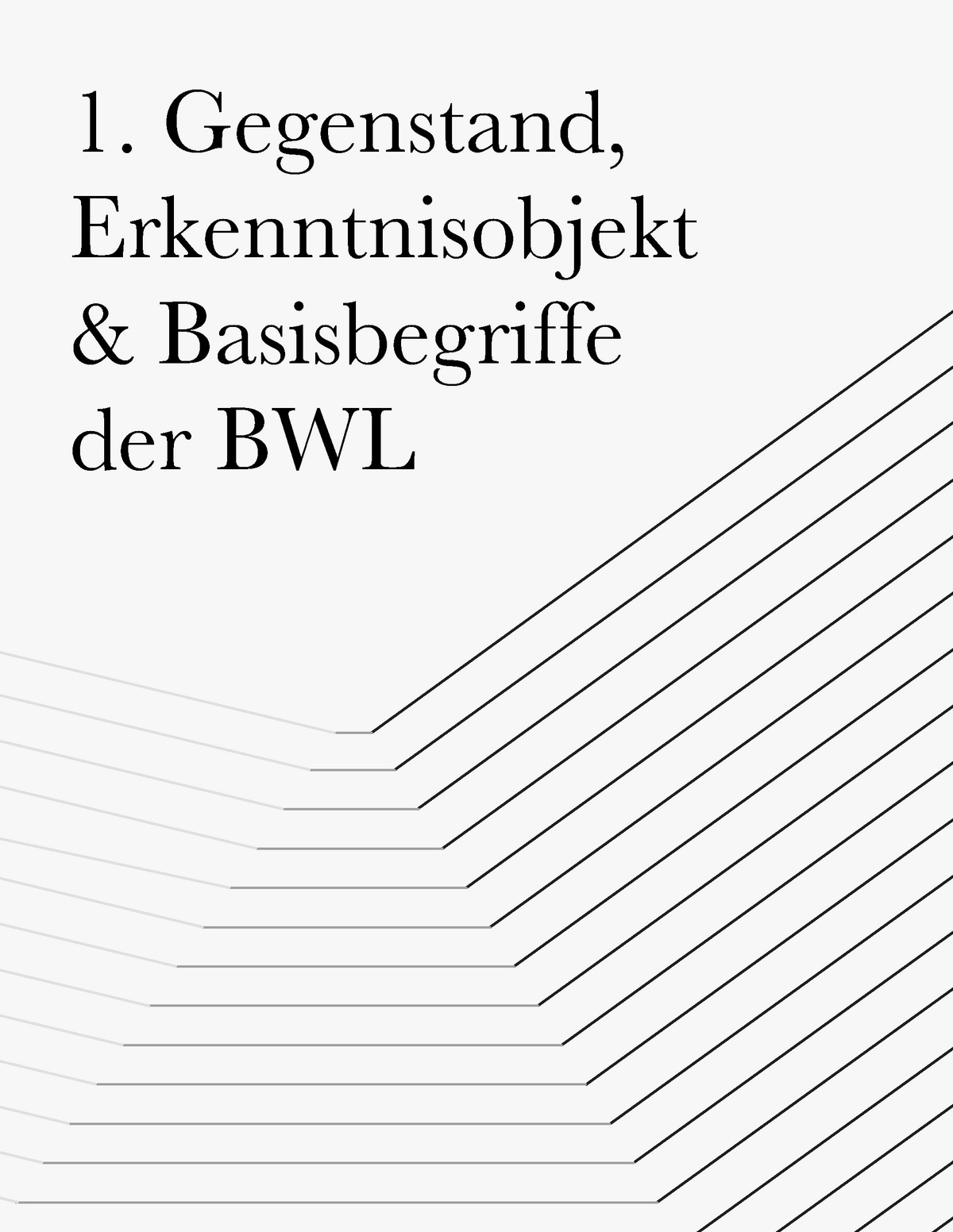 Zusammenfassung Kapitel 1 A-BWL - 1. Gegenstand, Erkenntnisobjekt ...