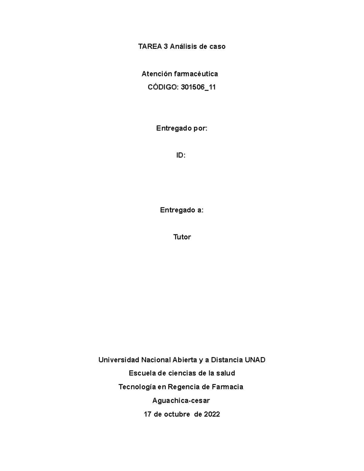 Tarea 3 Análisis de caso judith galavis TAREA 3 Análisis de caso Atención farmacéutica CÓDIGO