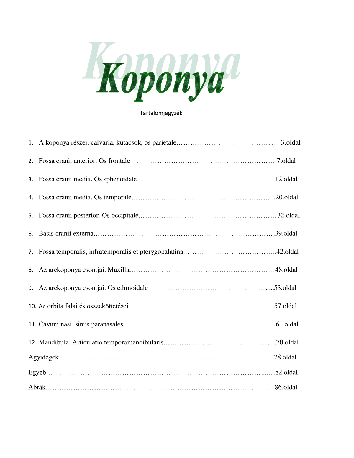 Koponya FOK Kidolgozott 1 - Tartalomjegyzék 1. A koponya részei ...