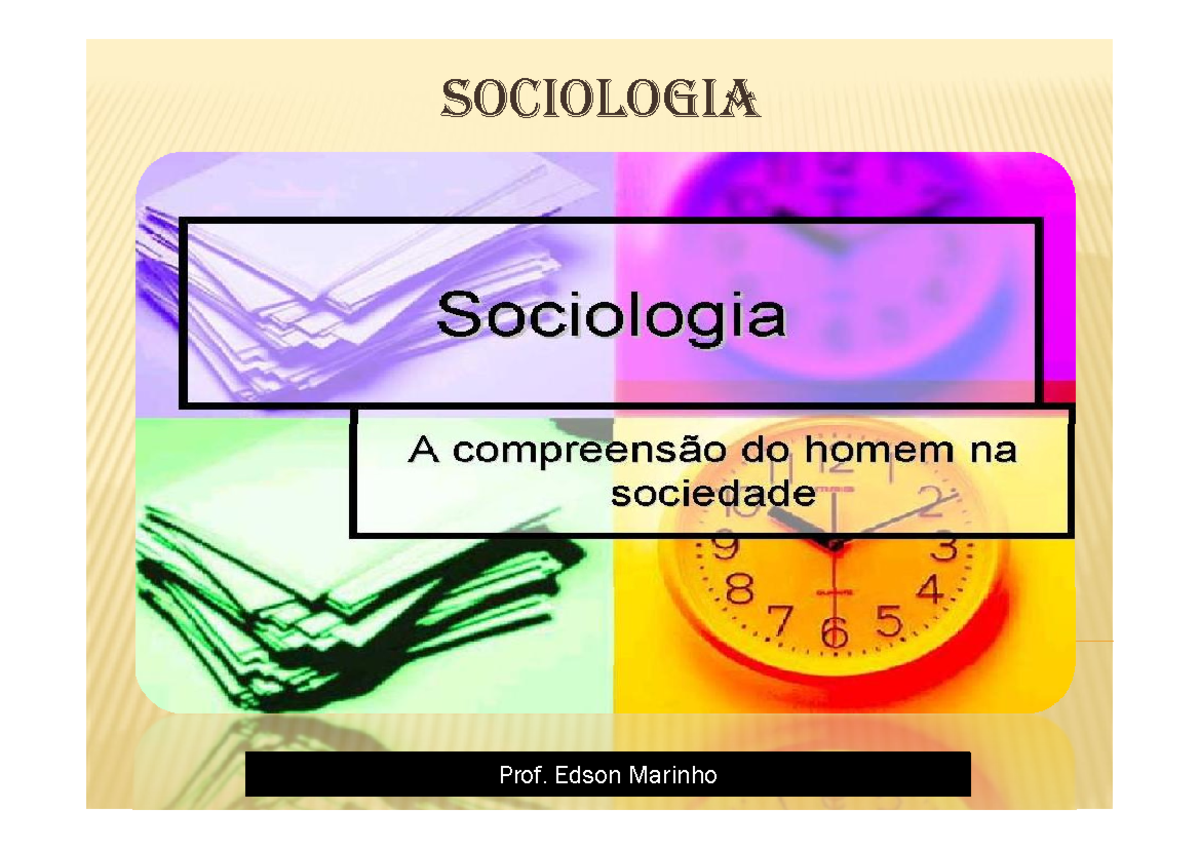 Introdução à Sociologia - Sociologia ORIGEM DA SOCIOLOGIA ####### O ...