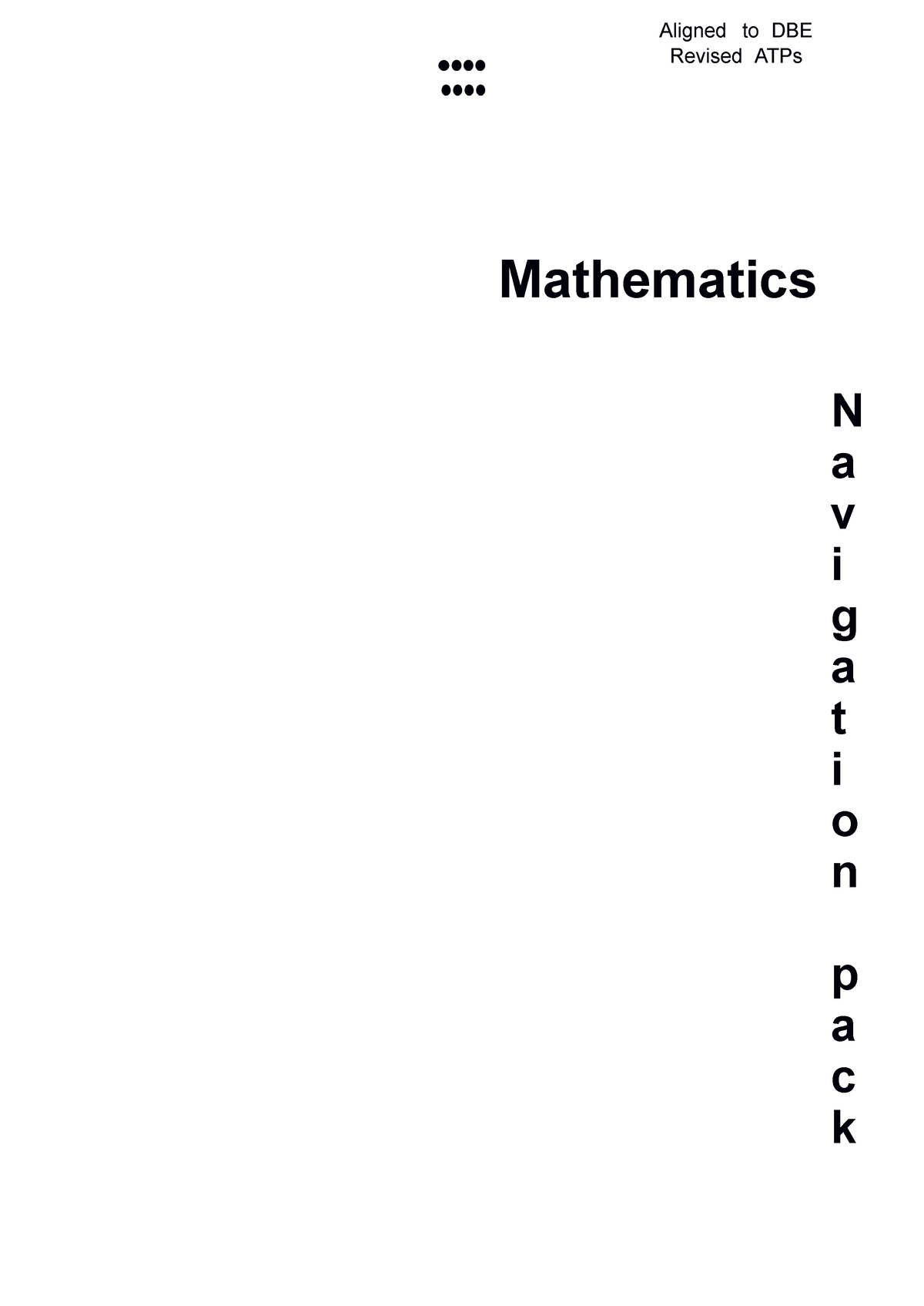 Grade 10 Mathematics Platinum Navigation Pack • ••• •••• Aligned to