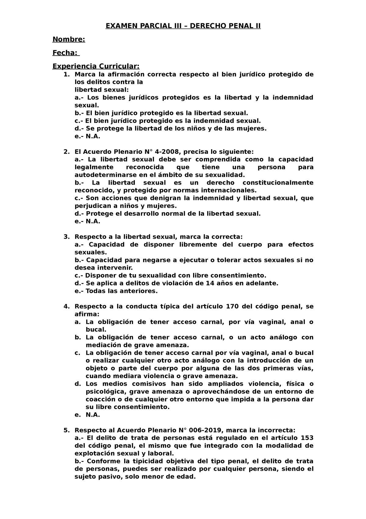 Examen Parcial III Derecho Penal II EXAMEN PARCIAL III DERECHO PENAL II Nombre Fecha