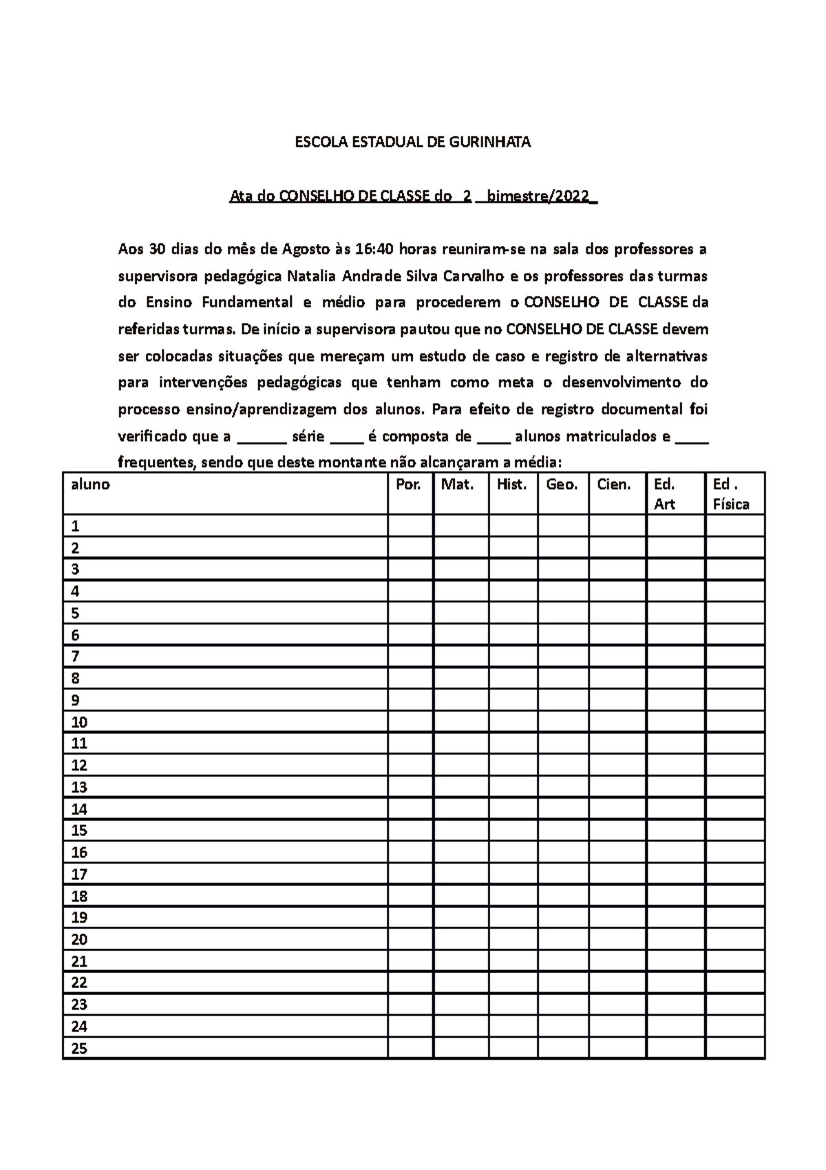 Ata conselho de classe - nada - ESCOLA ESTADUAL DE GURINHATA Ata do ...