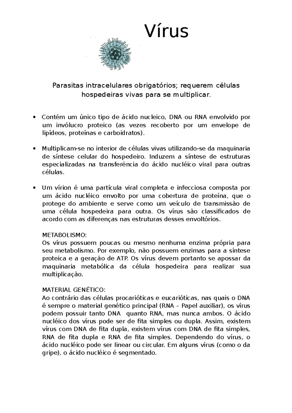 Vírus - Vírus Parasitas intracelulares obrigatórios; requerem células ...