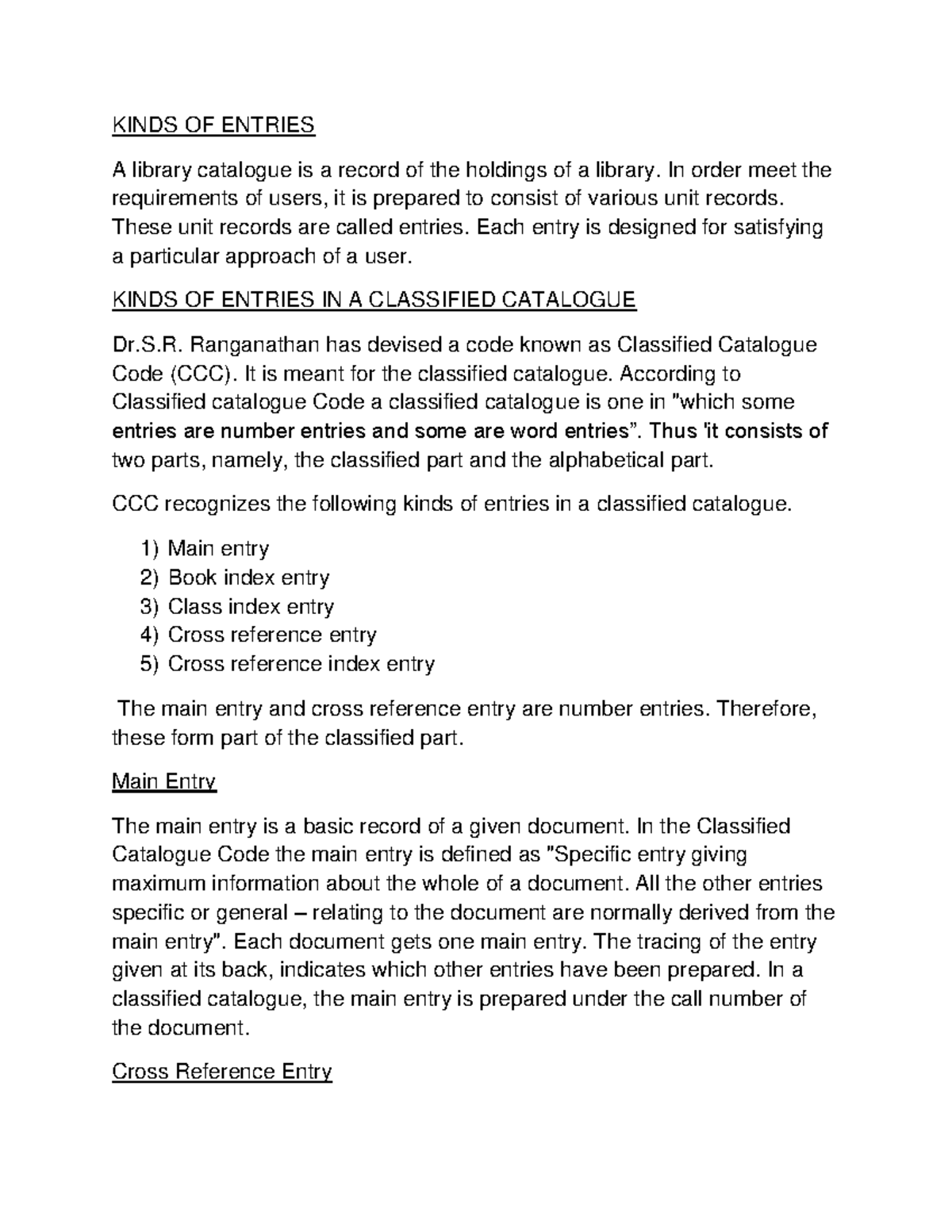 Kinds of entries a library catalogue is a record of the holdings of a