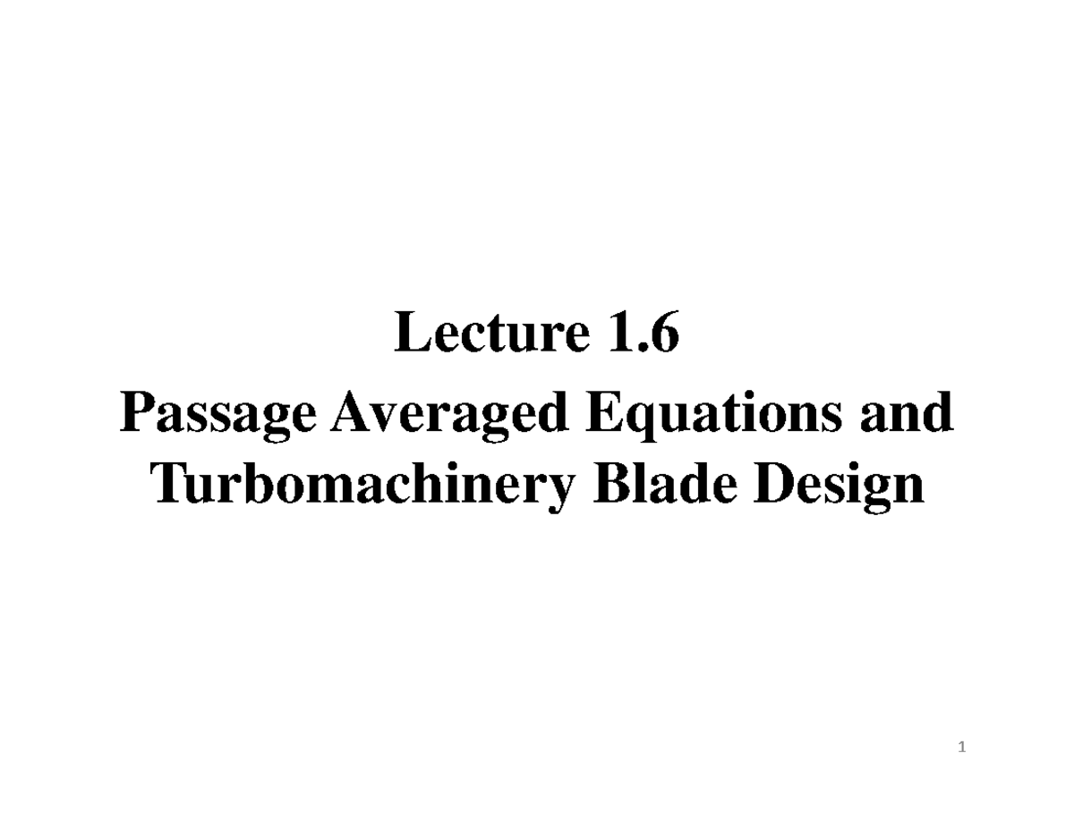Lecture 1 Passage Averaged Equations and Turbomachinery Blade Design