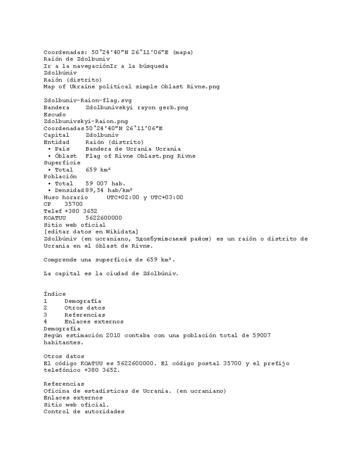 Raiondezdolbuniv kmk Coordenadas 50°24′40′′N 26°11′06′′E (mapa