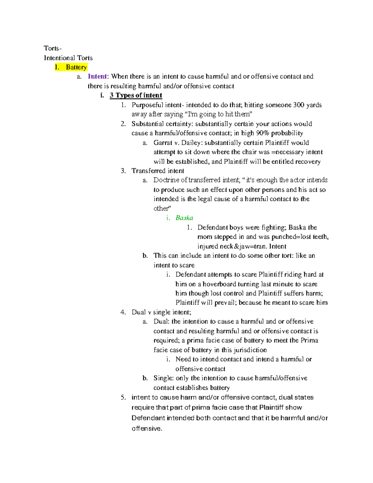 Torts - Torts- Intentional Torts I. Battery a. Intent: When there is an ...