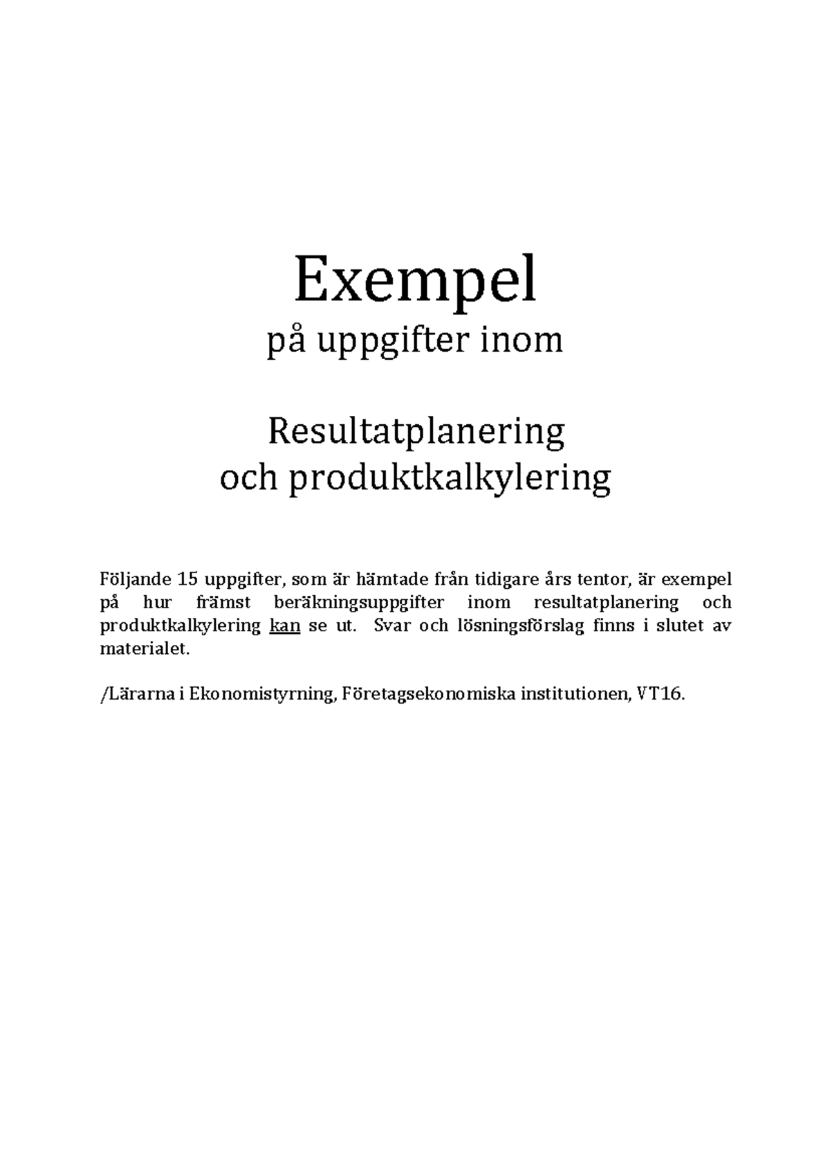 Exempel På Uppgifter Från Gamla Tentor - Resultatplanering Och ...