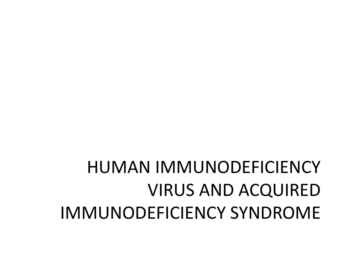 Medical Surgical - HIV - Notes - HUMAN IMMUNODEFICIENCY VIRUS AND ...