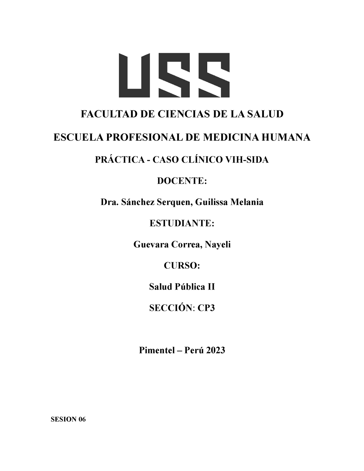 CASO Clinico VIH SIDA FACULTAD DE CIENCIAS DE LA SALUD ESCUELA PROFESIONAL DE MEDICINA HUMANA