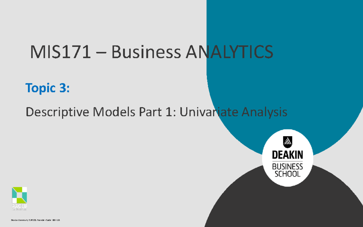 MIS171 Topic 03 - Summary of tutes - MIS171 Business ANALYTICS Topic 3 ...