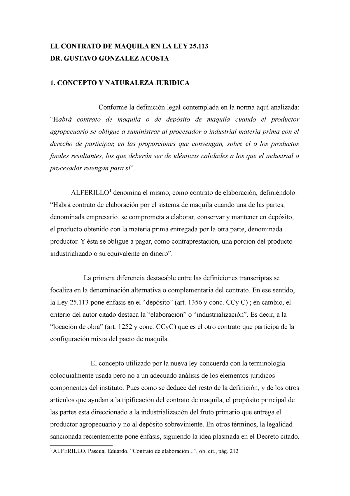 Contrato Maquila ART - EL CONTRATO DE MAQUILA EN LA LEY 25. DR. GUSTAVO  GONZALEZ ACOSTA 1. CONCEPTO - Studocu