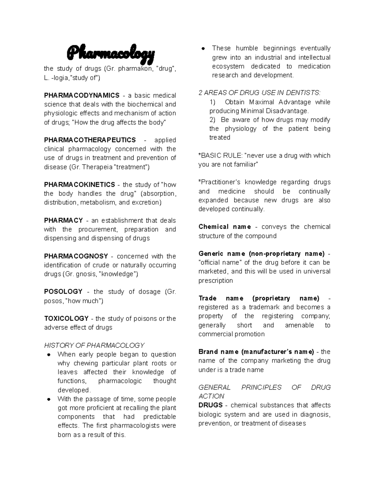 Pharmacology - Pharmacolog the study of drugs (Gr. pharmakon,