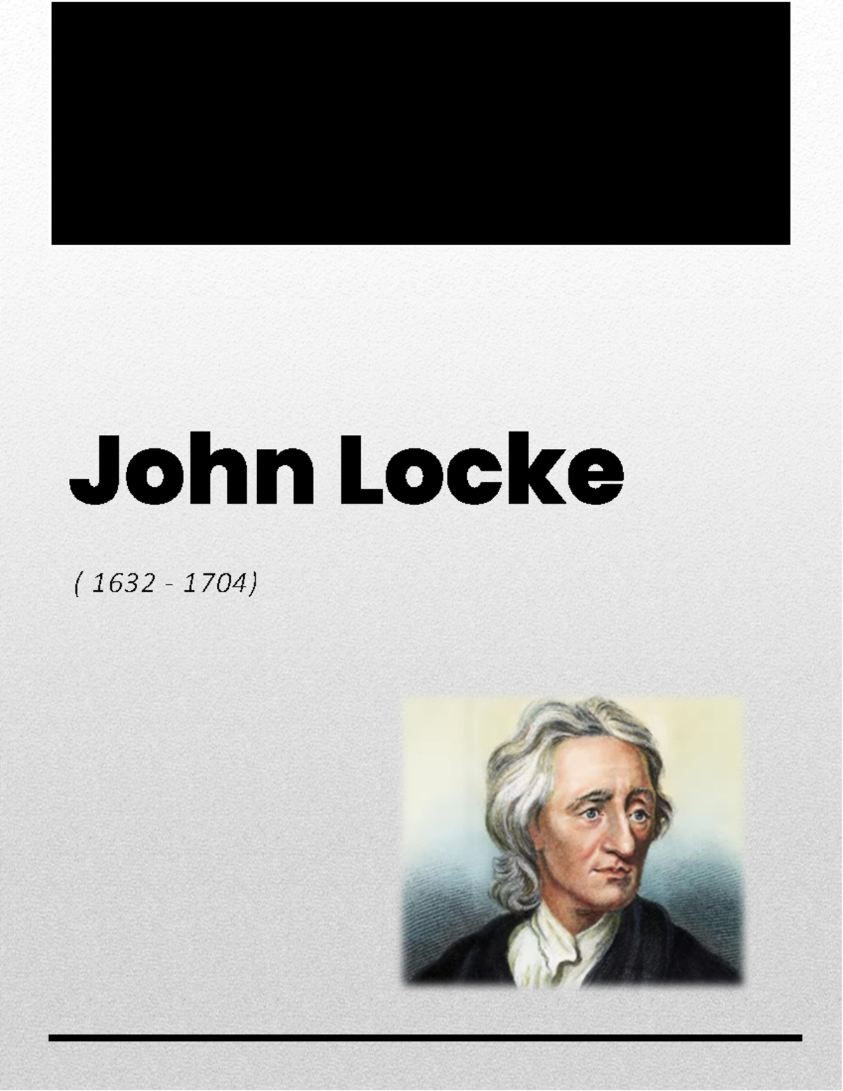 Locke final notes - ( 1632 - 1704) Emergence of Empiricism ####### The ...