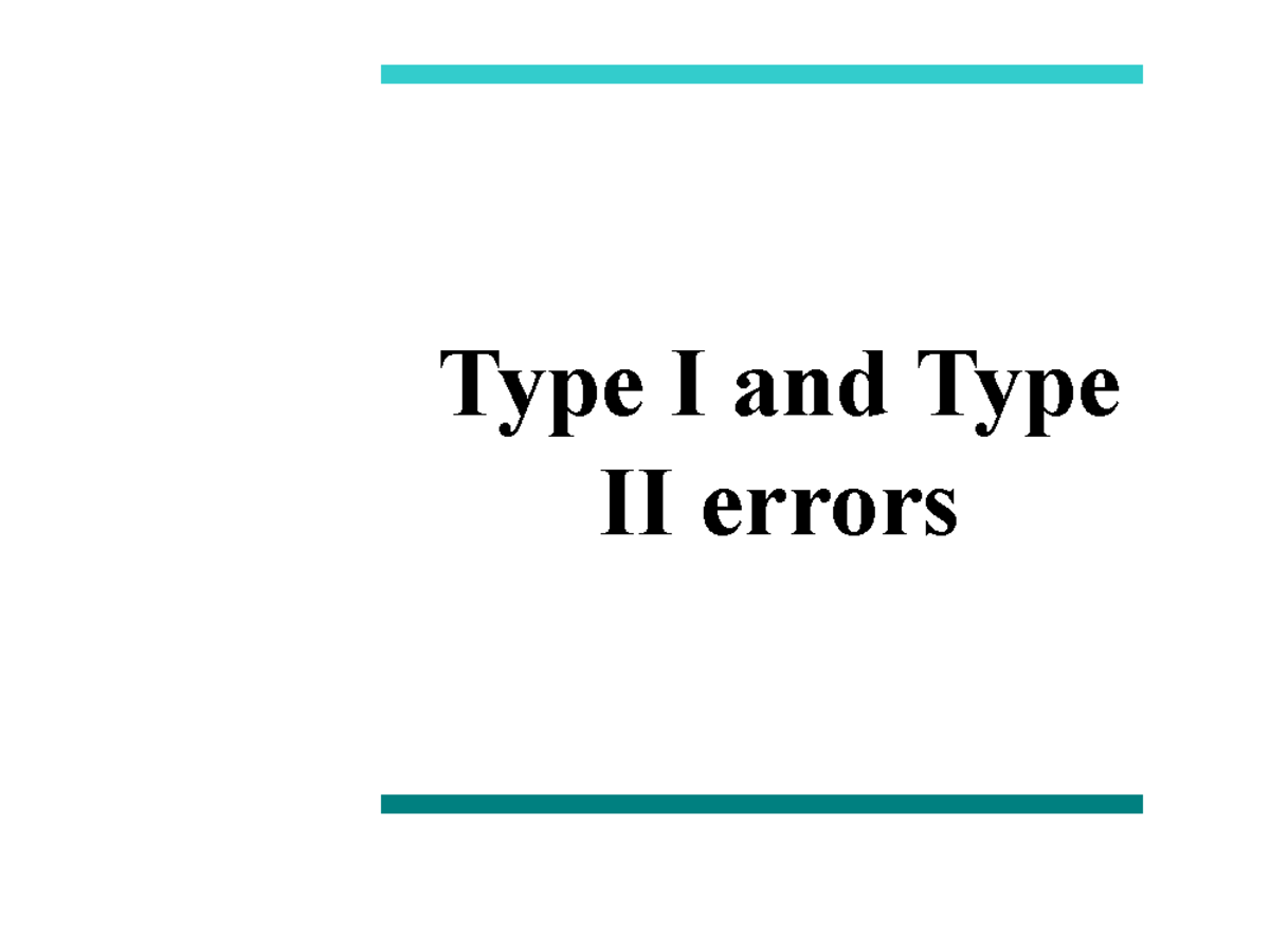 notes-on-errors-type-i-and-type-ii-errors-what-can-go-wrong-the-two