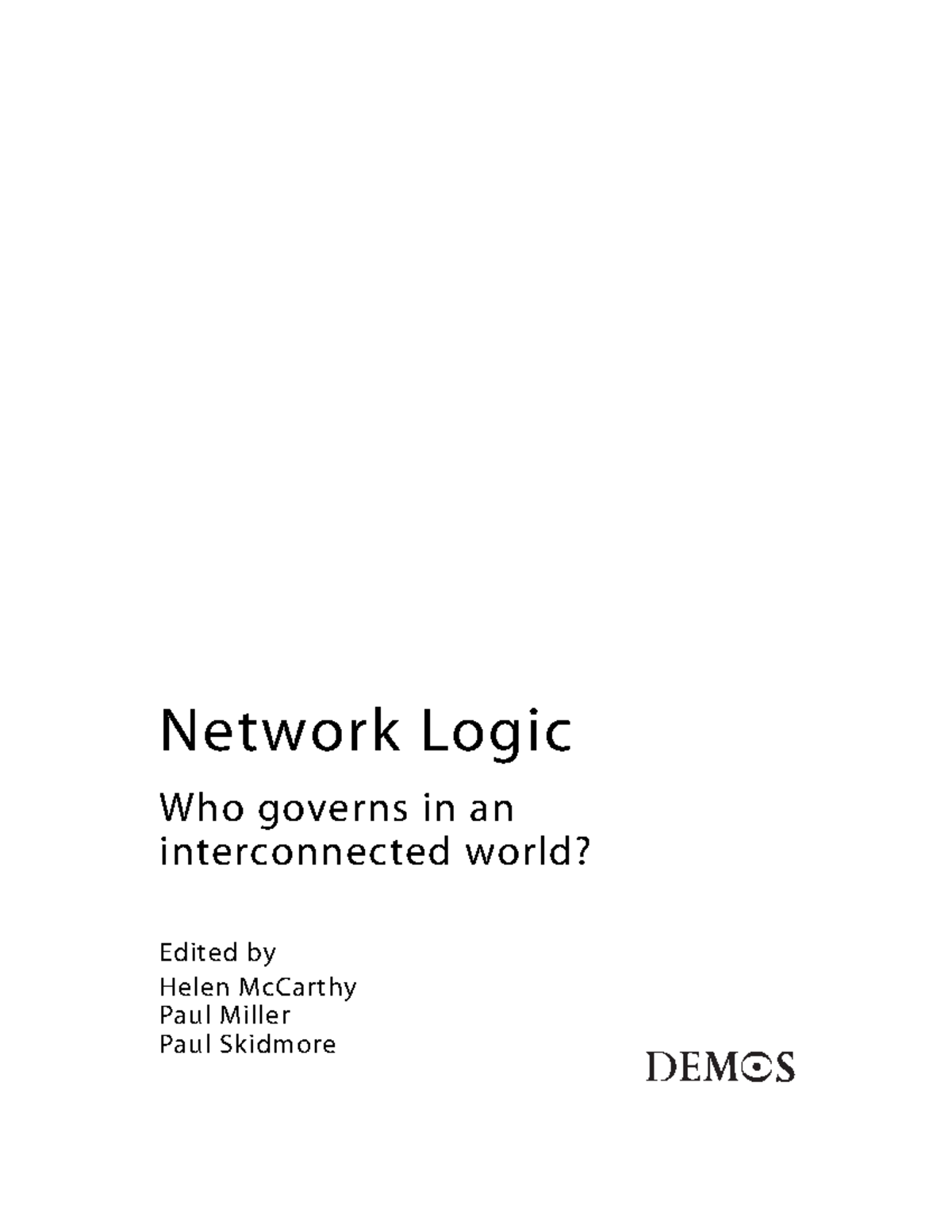 Week 13 reading Network Logic Who governs in an interconnected world? Edited by