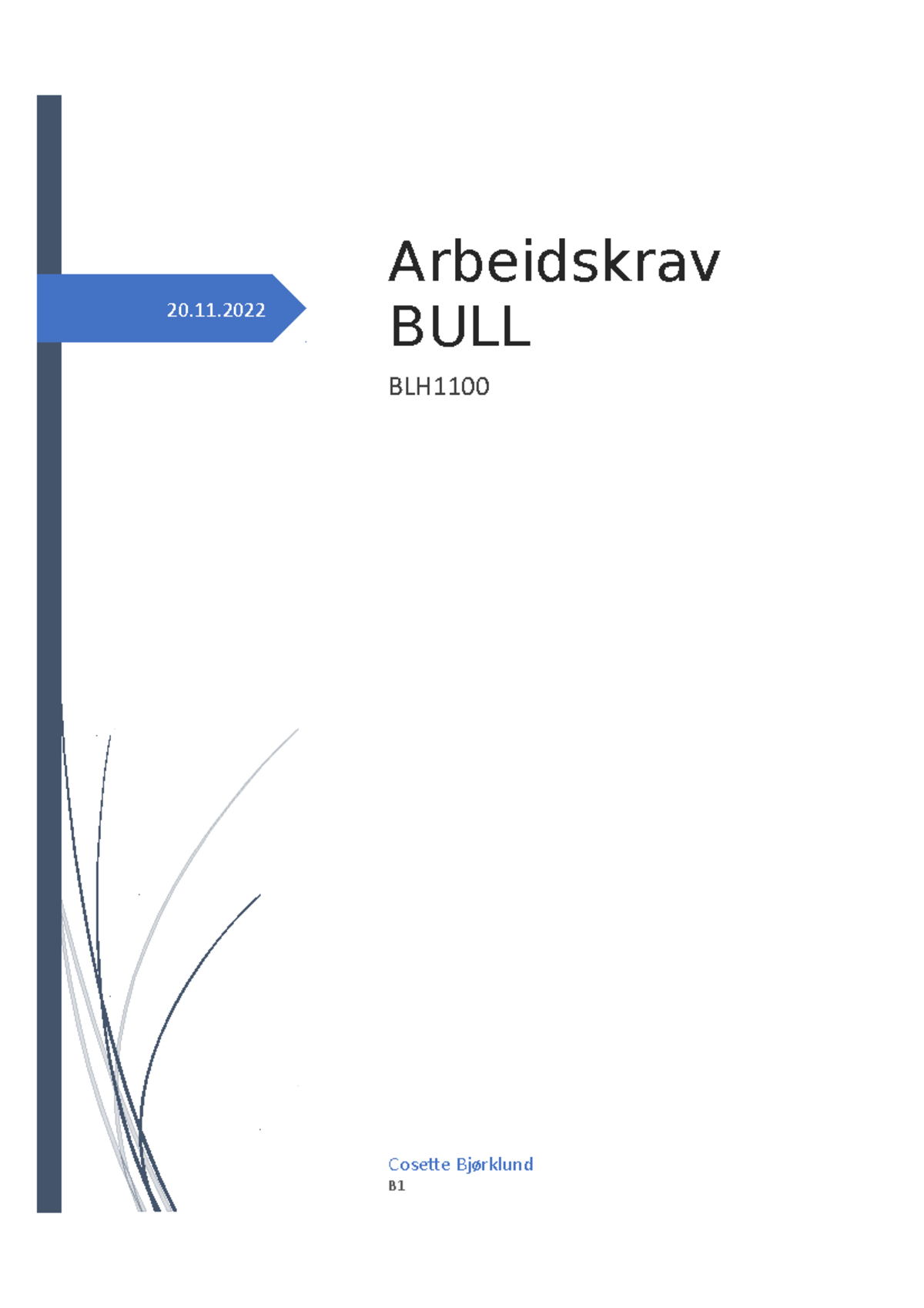 Arbeidskrav BULL - Cosette Bjørklund B Arbeidskrav BULL BLH - Studocu