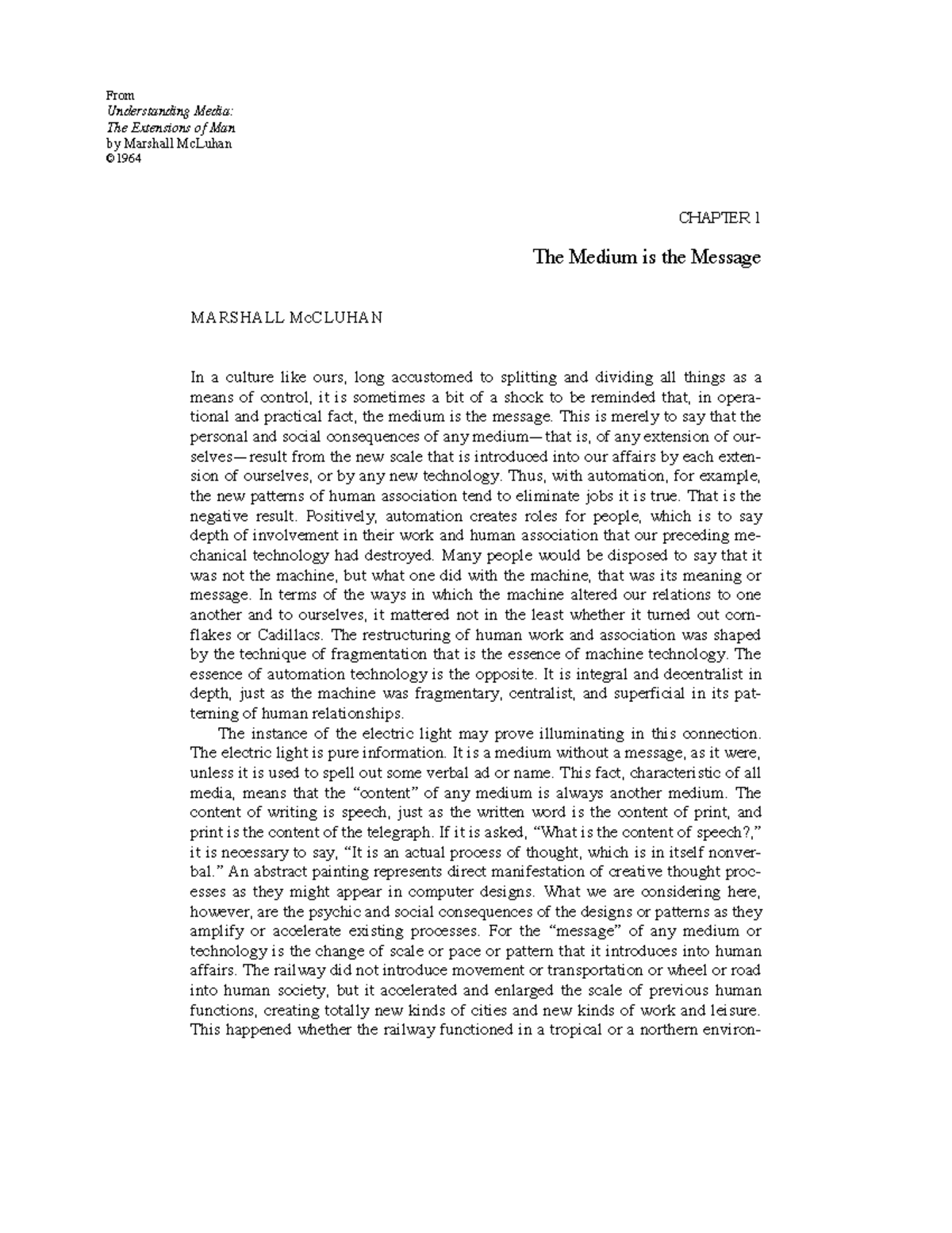 The medium is the message by Mc Luhan From Understanding Media The