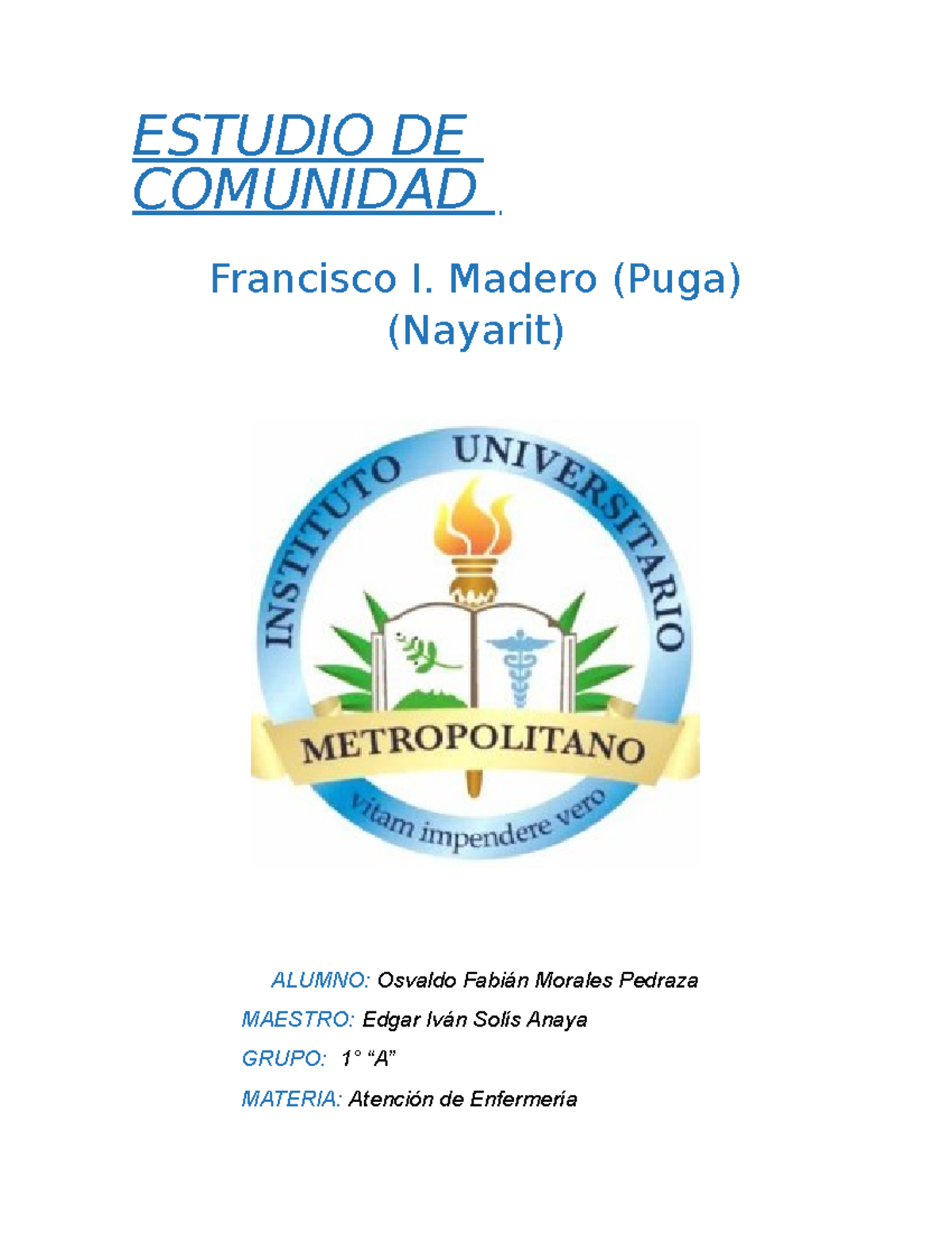 Estudio de comunidad puga nayarit - ESTUDIO DE COMUNIDAD Francisco I.  Madero (Puga) (Nayarit) - Studocu