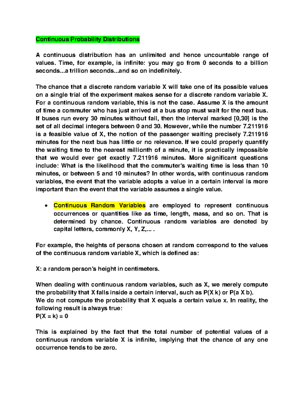Continuous Probablity Distribution Time, for example, is infinite