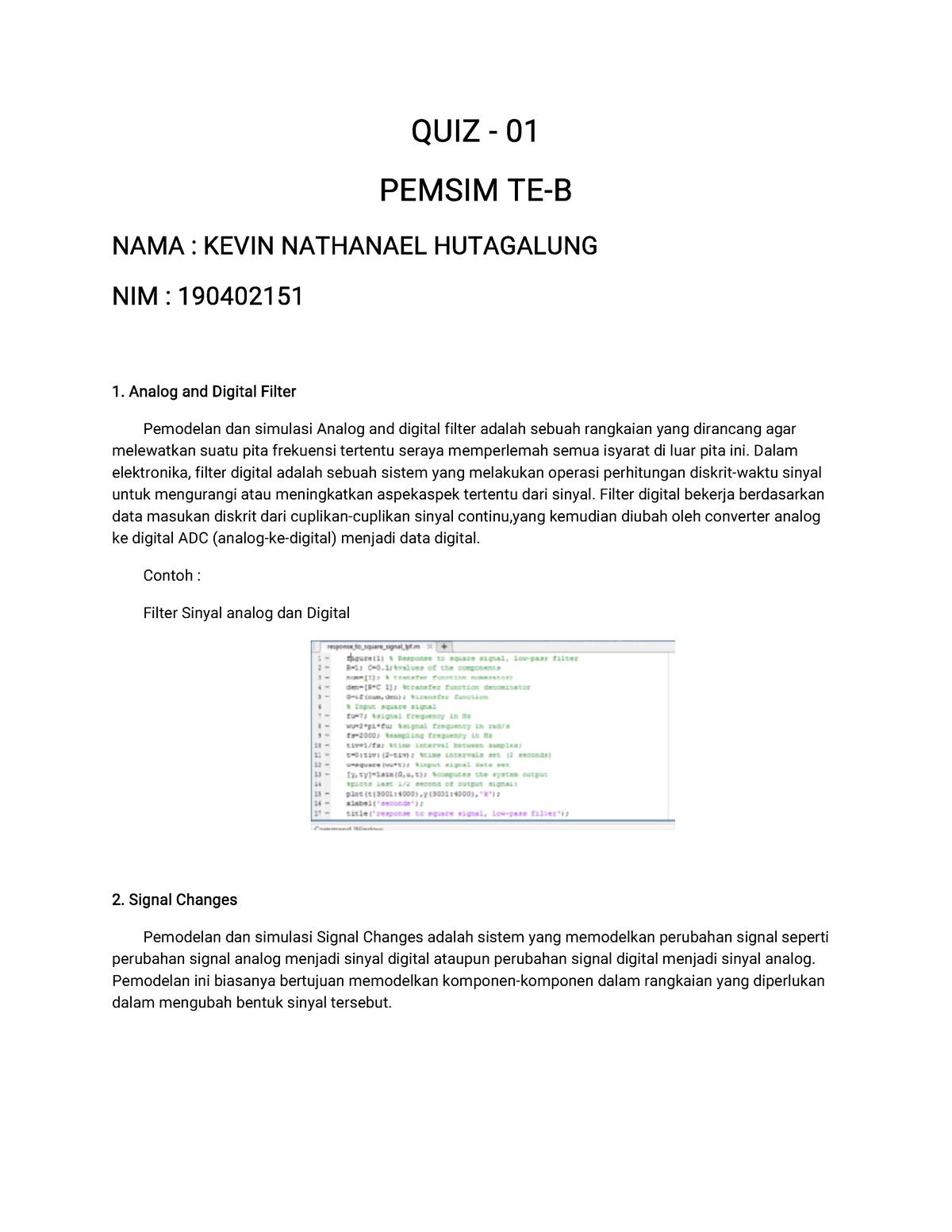 Pemodelan DAN Simulasi 3 - QUIZ - 01 PEMSIM TE-B NAMA : KEVIN NATHANAEL ...