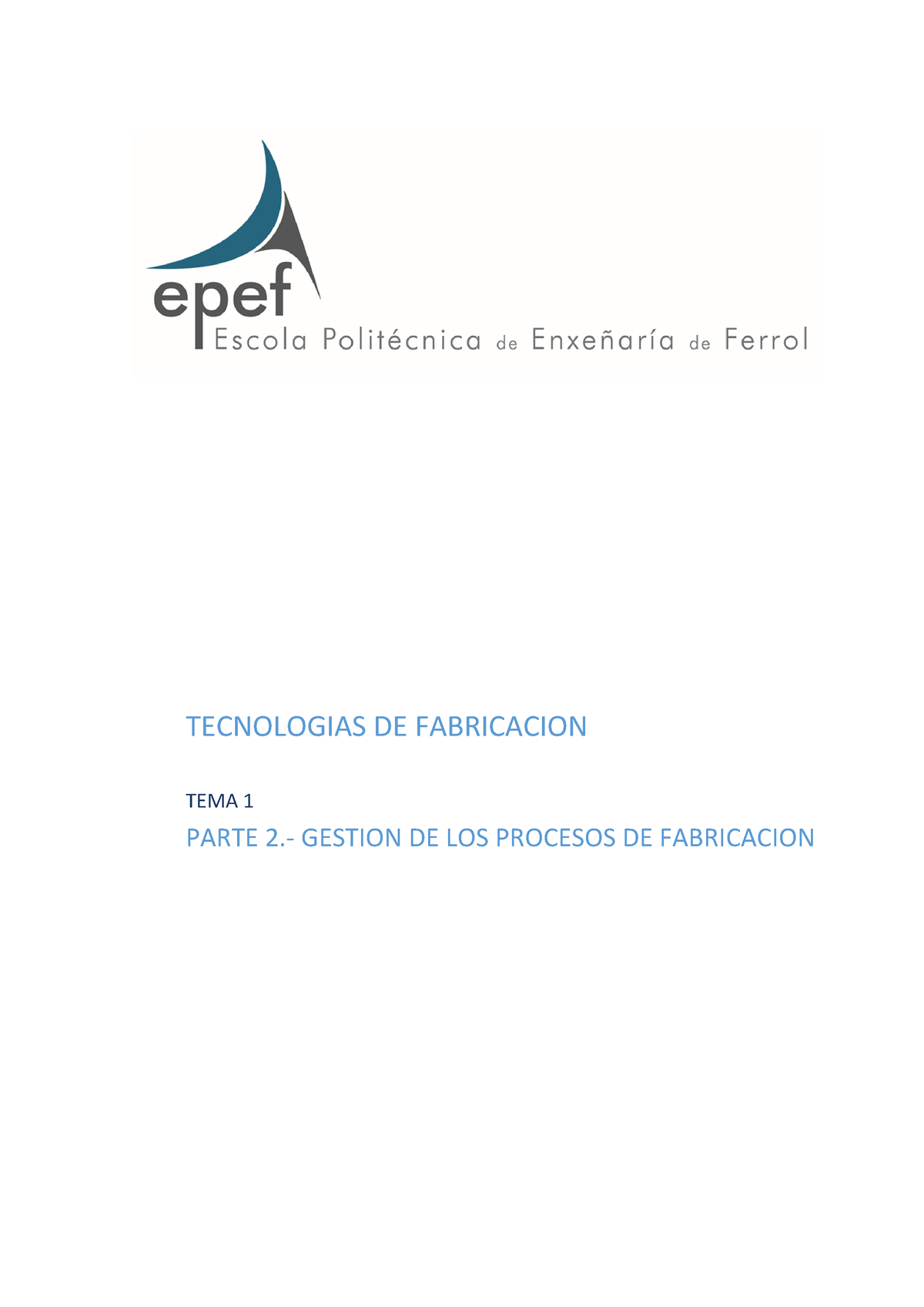 TEMA 1-1 Gestion DE LOS Procesos DE Fabricacion 2022-23 - TECNOLOGIAS ...