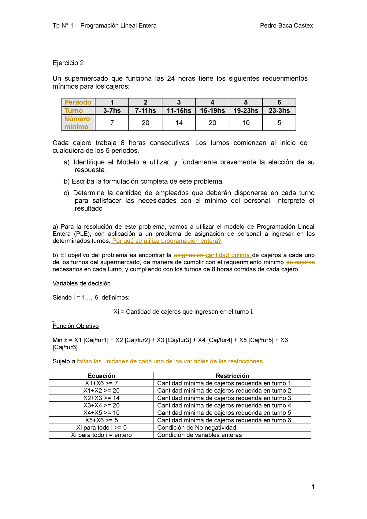 Trabajo Practico 1, Ejercicio 2 - Tp N° 1 – Programación Lineal Entera  Pedro Baca Castex Ejercicio 2 - Studocu