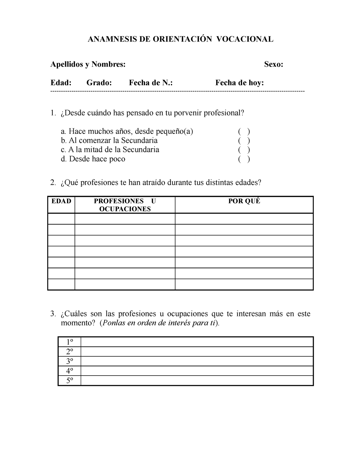 Anamnesis DE Orientación Vocacional - ANAMNESIS DE ORIENTACIÓN VOCACIONAL  Apellidos y Nombres: Sexo: - Studocu