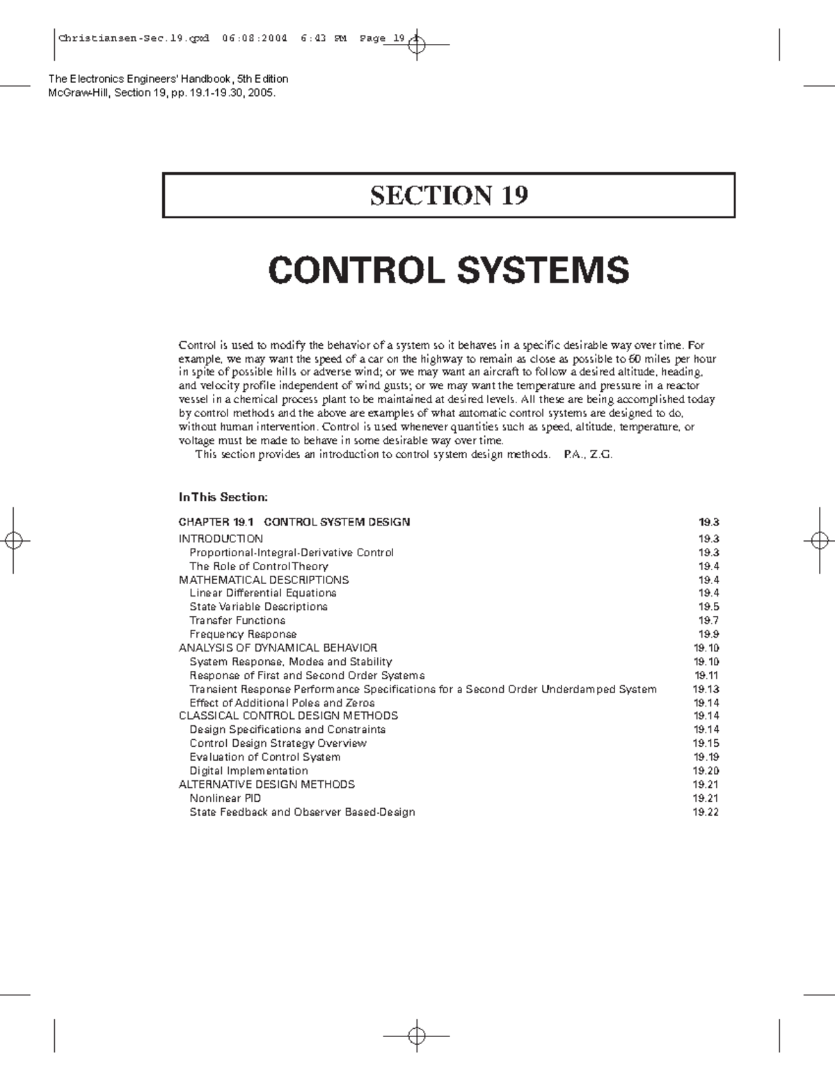 Control system CONTROL SYSTEMS Control is used to modify the behavior