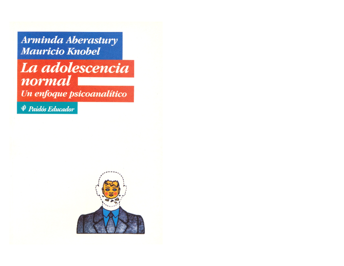 Psico - Arminda Aberastury. M. Knobel. La adolescencia normal. Un