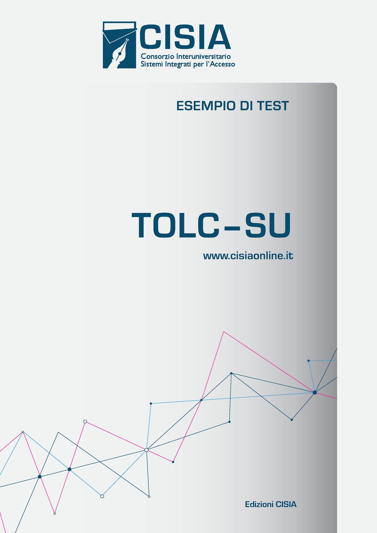 Esempio di prova TOLC-SU (accesso programmato) - ESEMPIO DI TEST TOLC–SU Edizioni CISIA 