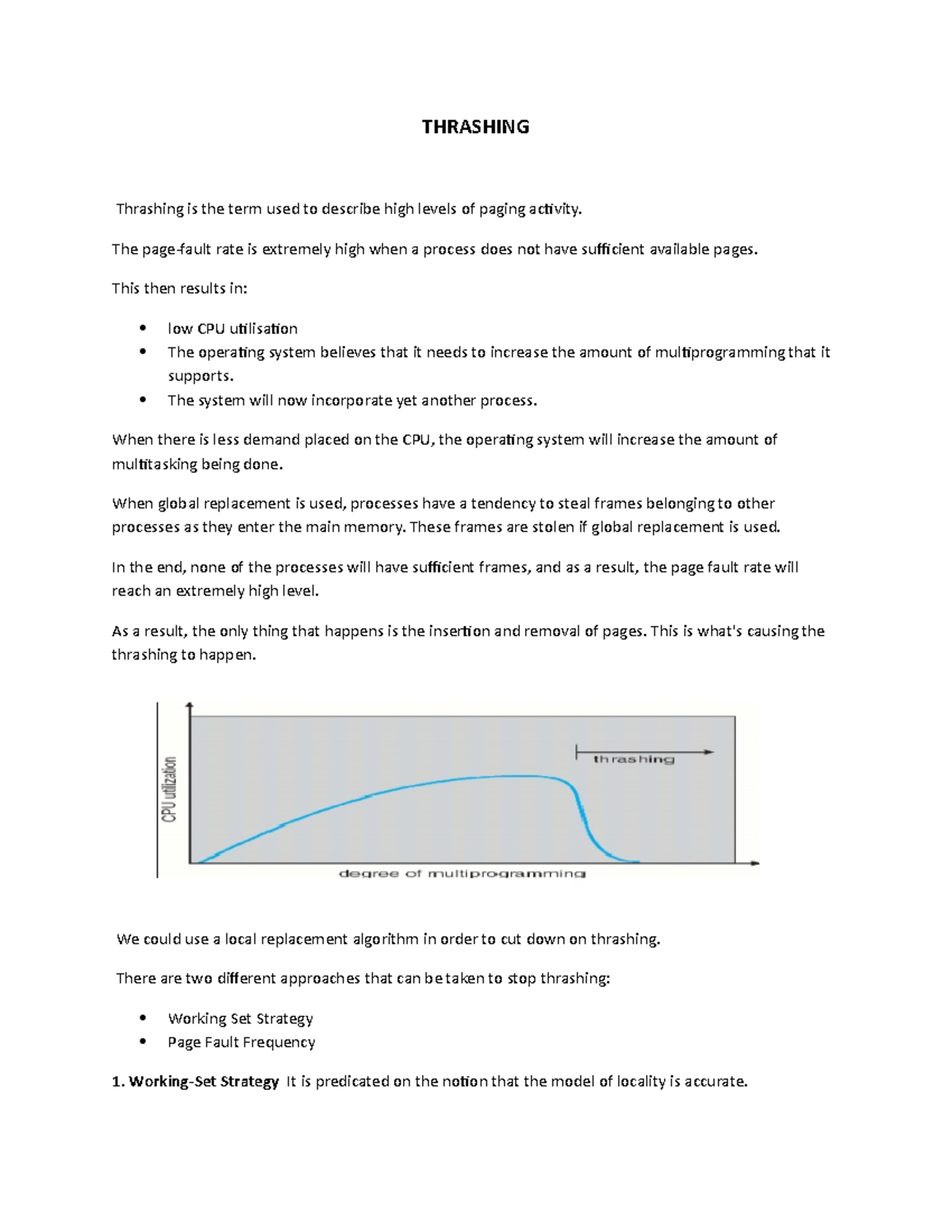 Thrashing THRASHING Thrashing is the term used to describe high