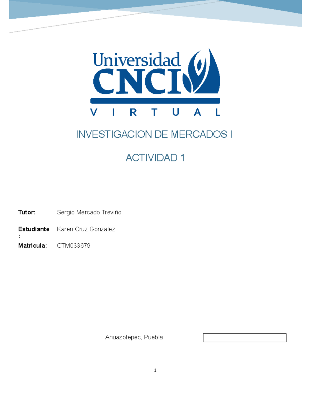 Actividad 1 Investigacion DE Mercados - 1 Tutor: Sergio Mercado Treviño ...