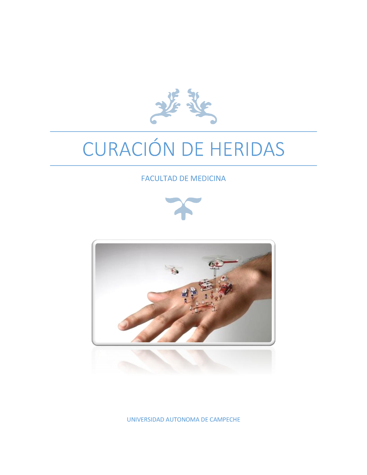 CARE Heridas Nsnnsnd CURACIN DE HERIDAS FACULTAD DE MEDICINA UNIVERSIDAD AUTONOMA DE