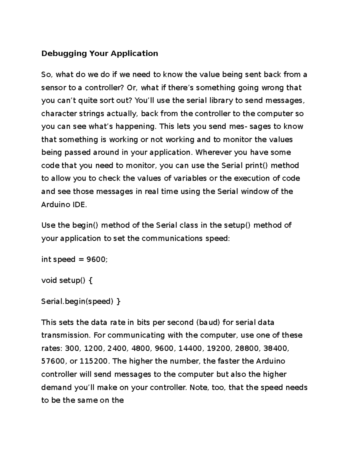 Debugging Your Application This lets you send mes sages to know that