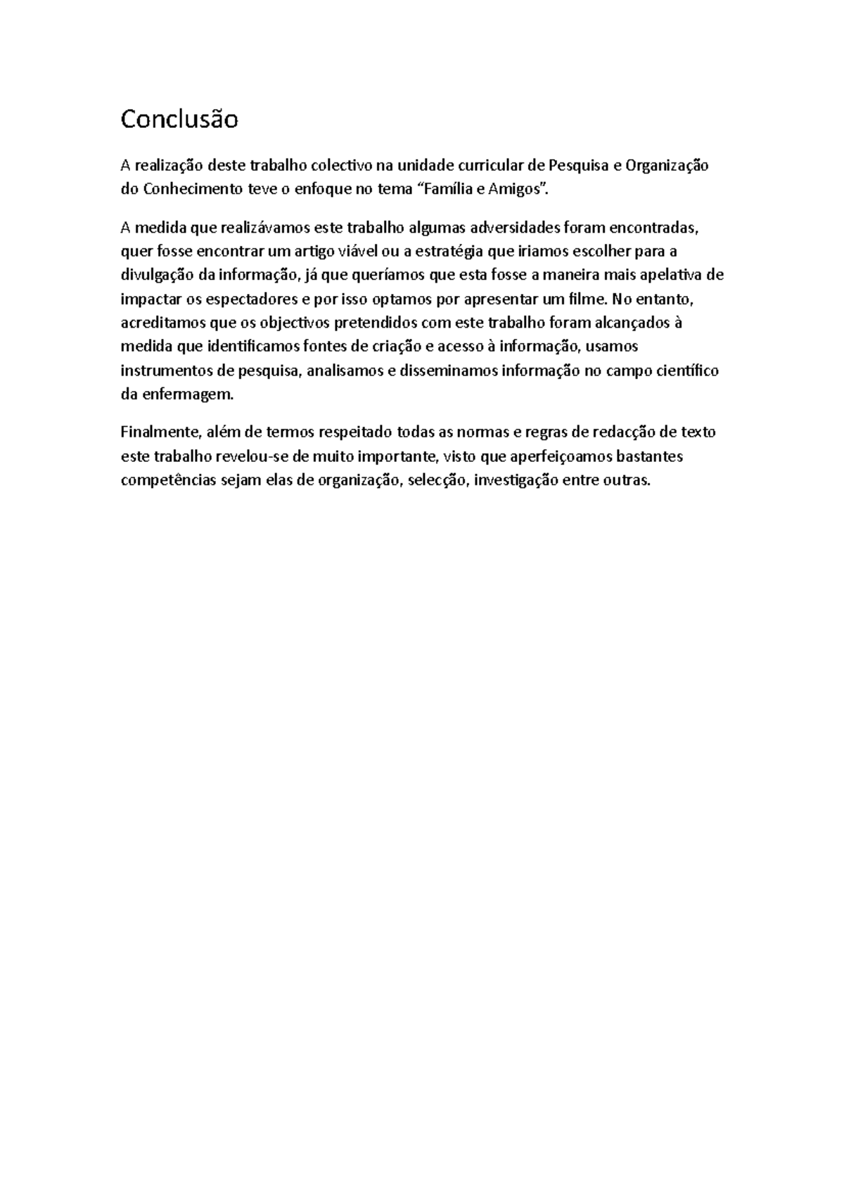 Conclusão - Trabalho sobre familia e amigos - Conclusão A realização ...