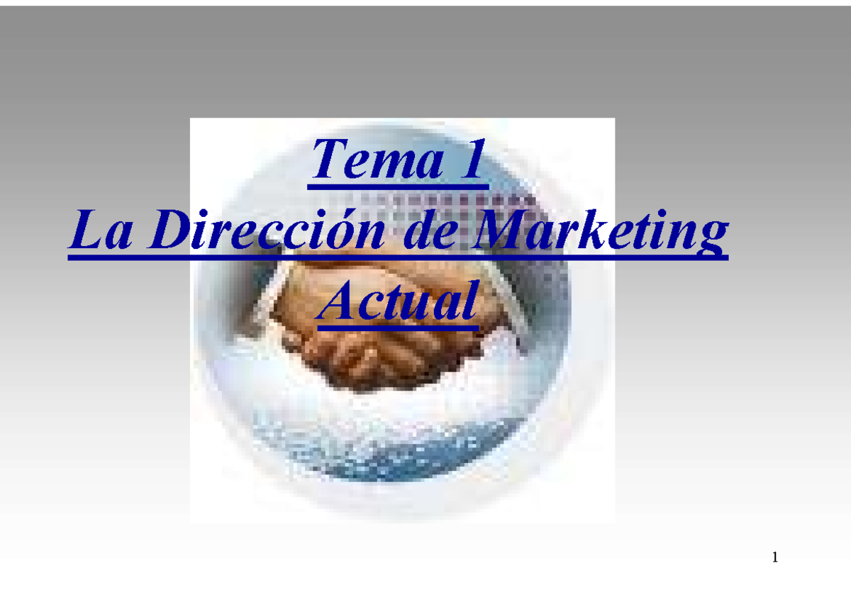 Tema 1_ Dirección de Marketing Tema 1 La Dirección de Marketing